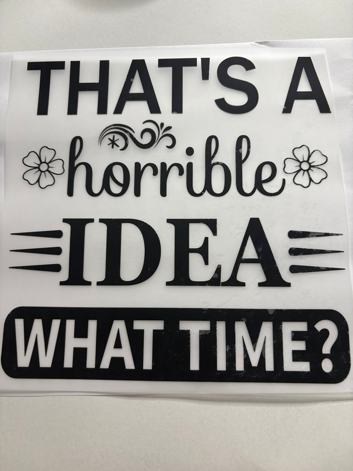 That's a Horrible Idea What Time?