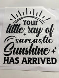 Your Little Ray of Sarcastic Sunshine Has Arrived