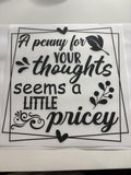 A Penny for Your Thoughts Seems a Little Pricey