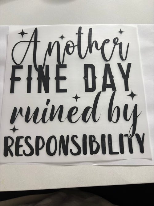 Another Fine Day Ruined by Responsibility