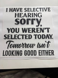 I Have Selective Hearing
