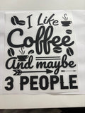 I Like Coffee and Maybe 3 People