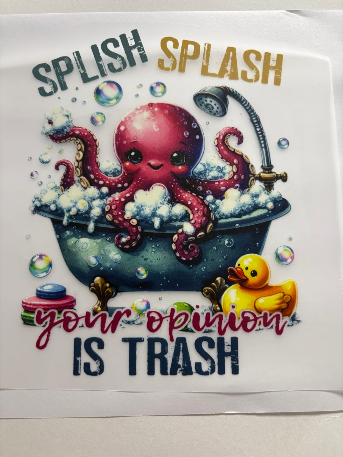 Splish Splash Your Opinion Is Trash Octopus